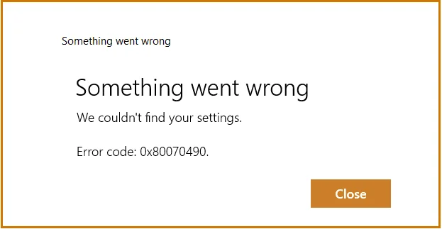Sửa lỗi 0x80070490: Chúng tôi không thể tìm thấy cài đặt của bạn
