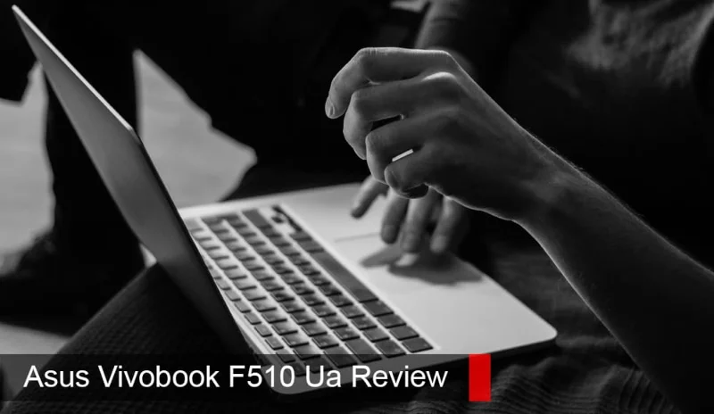 Recensione Asus Vivobook F510 Ua