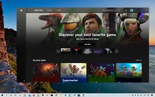 НОВОЕ ПРИЛОЖЕНИЕ MICROSOFT ДЛЯ XBOX ГОТОВО ДЛЯ ЗАГРУЗКИ НА WINDOWS 10
