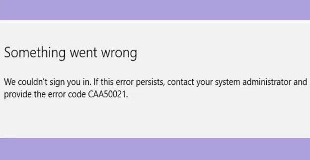 Microsoft Teams: Hata Kodu CAA50021 Nasıl Onarılır