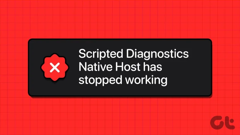 Las 7 soluciones principales para el error 'El host nativo de diagnóstico con script dejó de funcionar' en Windows 11