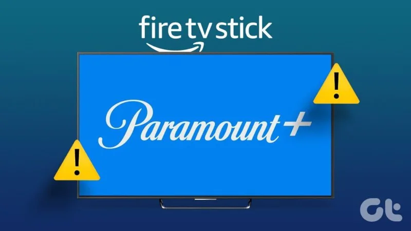 Gli 11 modi principali per risolvere il problema con Paramount Plus che non funziona su FireStick