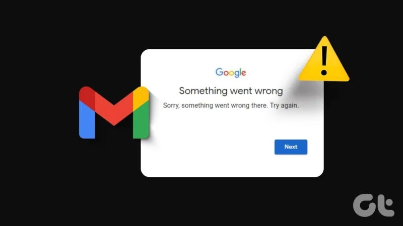Le 6 principali correzioni per qualcosa è andato storto Errore in Gmail