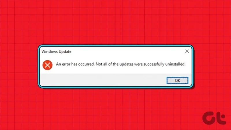 Las cinco soluciones principales para el error "No todas las actualizaciones se desinstalaron correctamente" en Windows