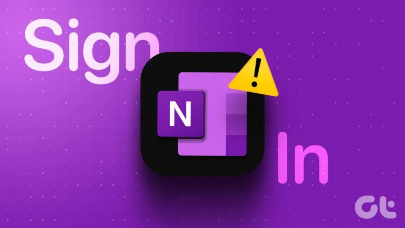 Las 6 formas principales de solucionar la imposibilidad de iniciar sesión en Microsoft OneNote en Windows