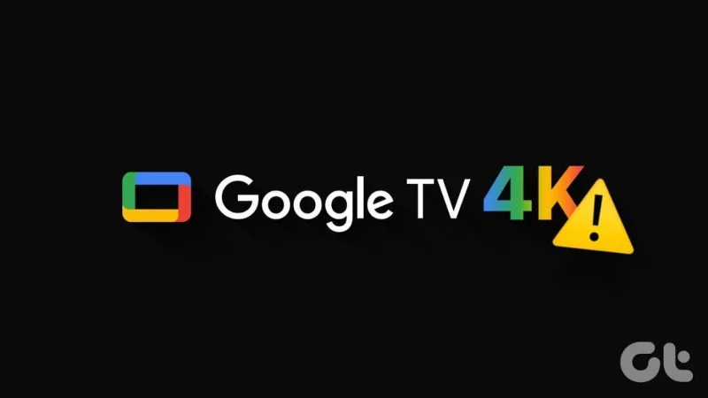 6 beste oplossingen voor Google TV die geen 4K-video's afspeelt