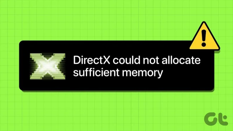Las 6 soluciones principales para el error DirectX 'No se pudo asignar memoria suficiente' en Windows