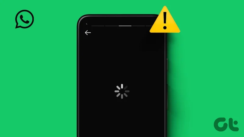 Les 10 meilleures façons de corriger le statut WhatsApp qui ne se charge pas sur Android et iPhone