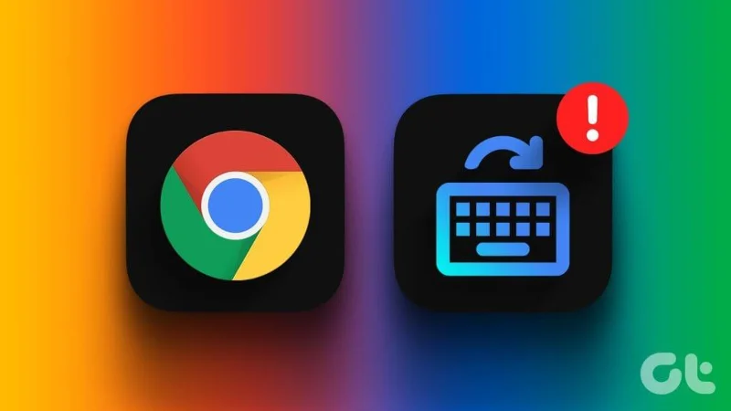Las 10 soluciones principales para los atajos de teclado de Google Chrome que no funcionan en Windows 11