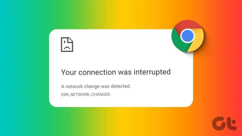 Top 10 manieren om uw verbinding te herstellen, is onderbroken Fout in Chrome