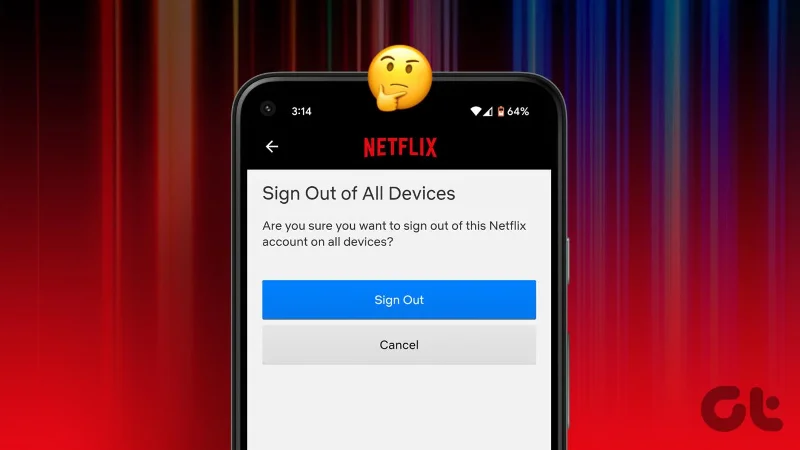 Que se passe-t-il lorsque vous vous déconnectez de votre compte Netflix depuis tous les appareils