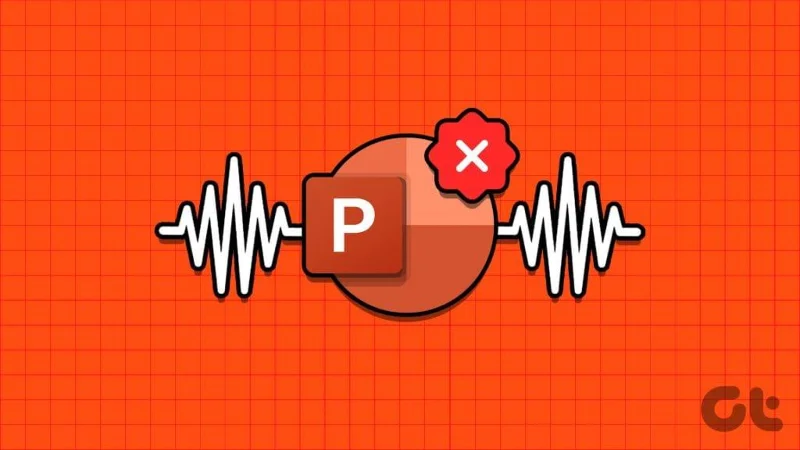 أفضل 7 إصلاحات لعدم تشغيل Microsoft PowerPoint الصوت على Windows