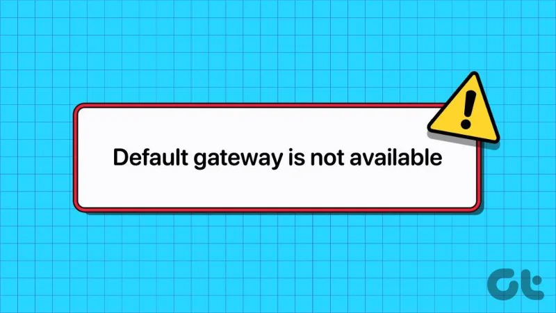 Las 5 formas principales de solucionar el error 'La puerta de enlace predeterminada no está disponible' en Windows 11
