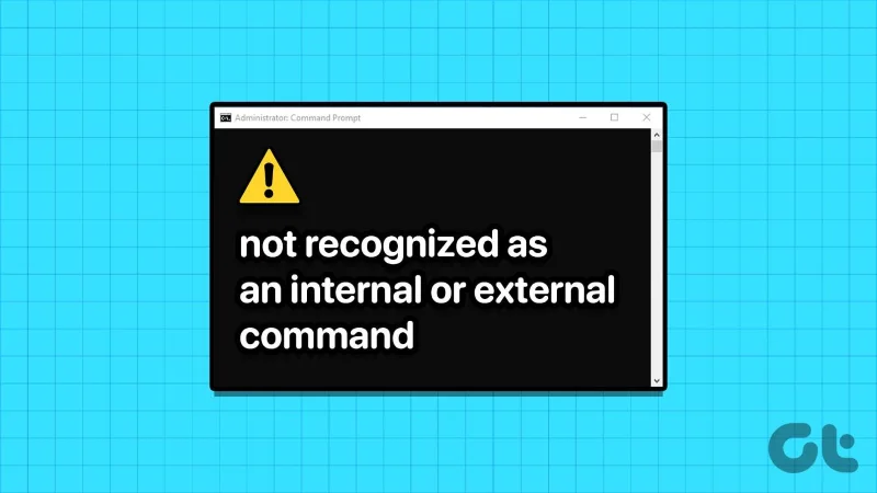 Le 7 principali correzioni per l'errore "Non riconosciuto come comando interno o esterno" in Windows 10 o 11