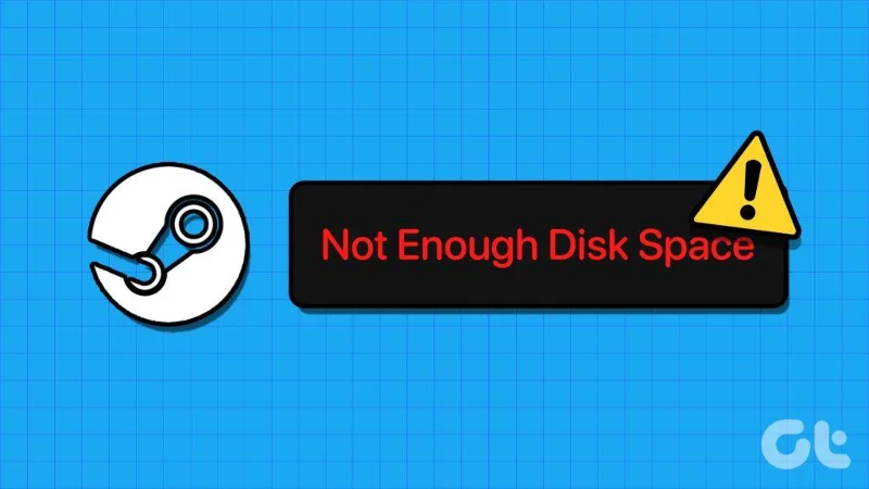 7 วิธียอดนิยมในการแก้ไขข้อผิดพลาดพื้นที่ดิสก์ไม่เพียงพอใน Steam