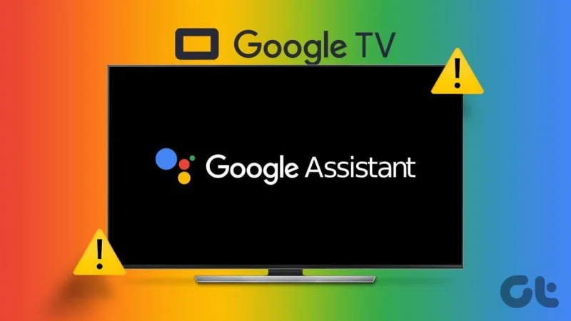 6 migliori soluzioni per l'Assistente Google che non funziona su Google TV