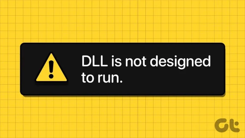 Le 9 principali correzioni per l'errore "La DLL non è progettata per essere eseguita su Windows".