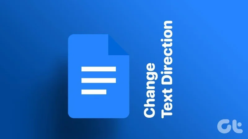 Come modificare la direzione del testo in Google Docs per PC e dispositivi mobili