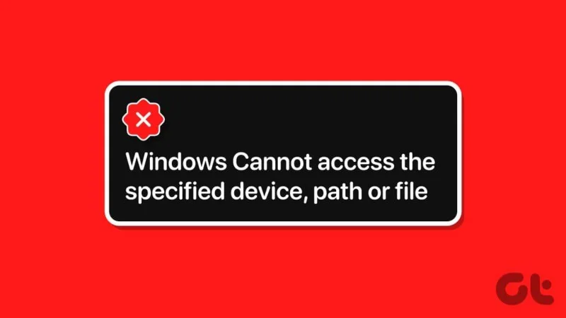 Le 6 principali correzioni per Windows Impossibile accedere al percorso del dispositivo specificato o errore del file