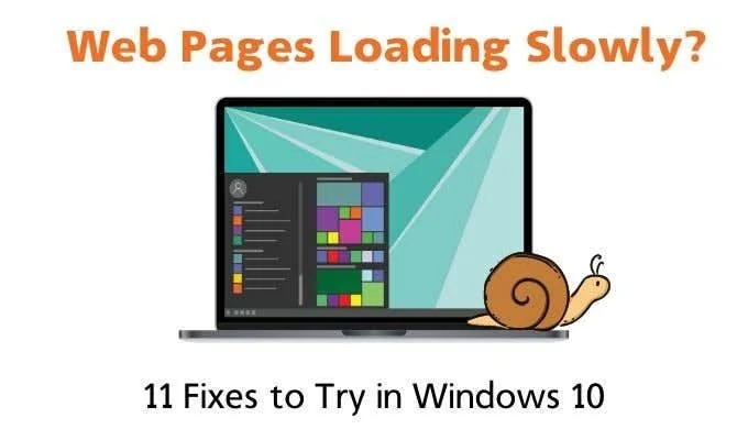 Paginile Web se încarcă lent?  11 remedieri de încercat în Windows 10