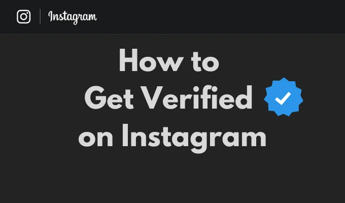 Cum să fii verificat pe Instagram